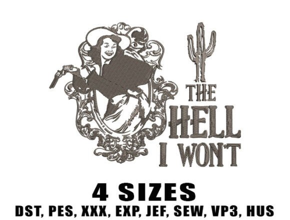 The Hell I Won’t Embroidery Design